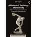 A Historical Sociology of Disability: Human Validity and Invalidity from Antiquity to Early Modernity