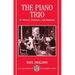 The Piano Trio: Its History, Technique, and Repertoire