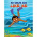 No other fish like me !