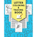 Letter Tracing And Coloring Book: Beautiful Letter Tracing And Coloring Books Is The First Learn To Write Workbook Practice For Kids With Line Tracing