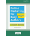 Online Marketing for Busy Authors: A Step-by-Step Guide [16 Pt Large Print Edition]