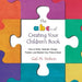 The ABC's of Creating Your Children's Book: How to Write, Illustrate, Design, Publish, and Market Your Picture Book