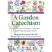 A Garden Catechism: 100 Plants in Christian Tradition and How to Grow Them