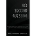 No Second Guessing