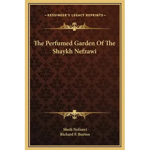The Perfumed Garden of the Shaykh Nefzawi