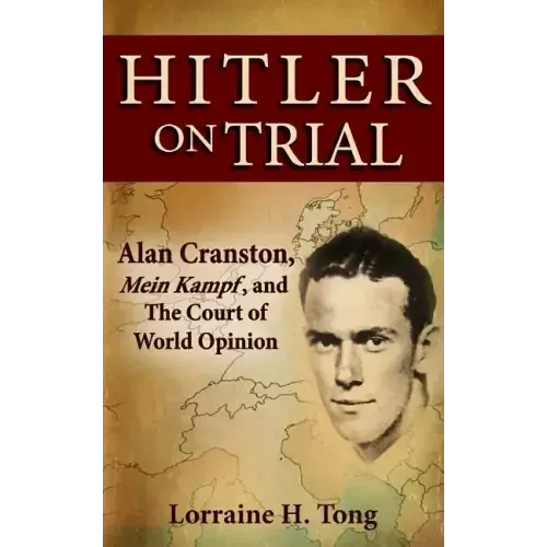 Hitler on Trial: Alan Cranston, Mein Kampf, and The Court of World Opinion