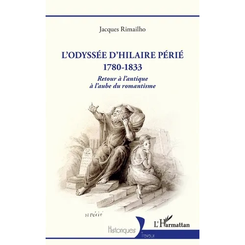 L'odyssée d'Hilaire Périé 1780-1833: Retour à l'antique à l'aube du romantisme