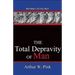 The Total Depravity Of Man: Pathways To The Past