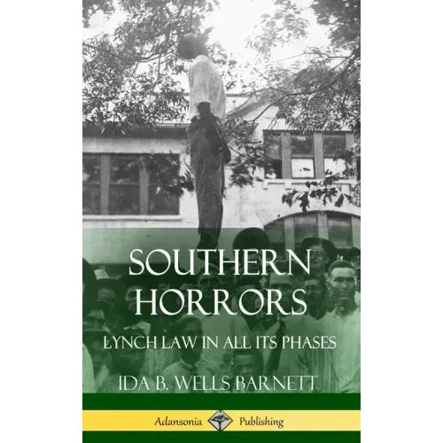 Southern Horrors: Lynch Law in All Its Phases (Hardcover)