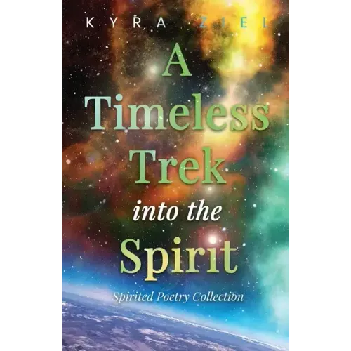 A Timeless Trek into the Spirit: Spirited Poetry Collection