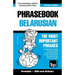 Phrasebook - Belarusian - The most important phrases: Phrasebook and 3000-word dictionary