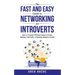 The Fast and Easy Guide to Networking for Introverts: How to Connect Without Going to Events, Making Cold Calls, or Sending Spammy Emails