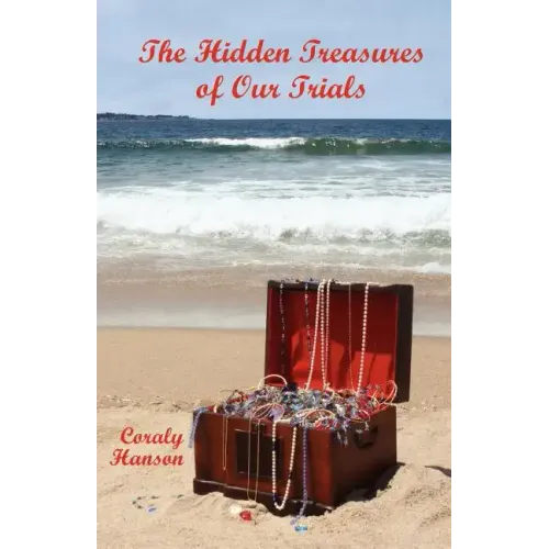 The Hidden Treasures of Our Trials