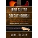 Lead Guitar Breakthrough: Fretboard Navigation, Theory & Technique (Book + Online Bonus)