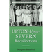 Upton-Upon-Severn Recollections: Worcestershire & Malvern History Series Book 3