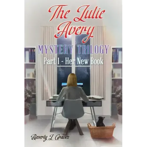 The Julie Avery Mystery Trilogy: Part 1 - Her New Book
