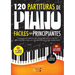 120 Partituras de Piano Fáciles Para Principiantes: Canciones Populares y Piezas Clásicas Famosas en Orden de Dificultad, Paso a Paso, con Video Tutor