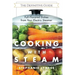 Cooking With Steam: Spectacular Full-Flavored Low-Fat Dishes from Your Electric Steamer
