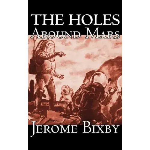 The Holes Around Mars by Jerome Bixby, Science Fiction, Adventure
