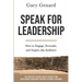 Speak for Leadership: How to Engage, Persuade, and Inspire Any Audience