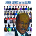John Lewis in the Lead: A Story of the Civil Rights Movement