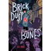 Brick Dust and Bones