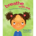 Breathe with Me: Using Breath to Feel Strong, Calm, and Happy