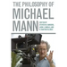 The Philosophy of Michael Mann