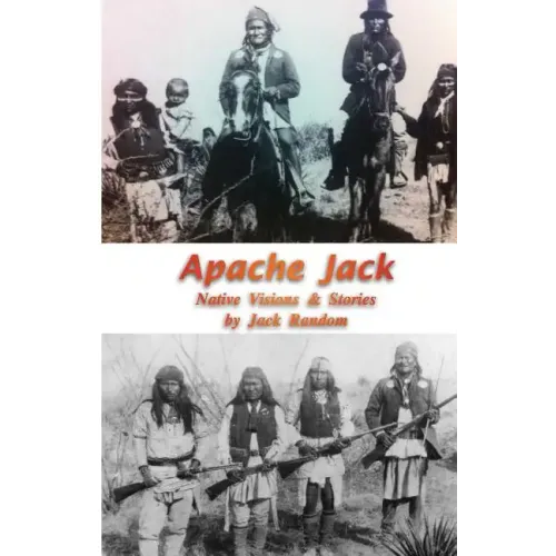 Apache Jack: Native Visions & Stories