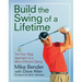 Build the Swing of a Lifetime: The Four-Step Approach to a More Efficient Swing