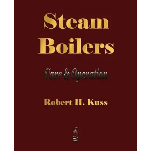 Steam Boilers - Care and Operation