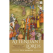 Attendant Lords: Bairam Khan and Abdur Rahim, Courtiers and Poets in Mughal India