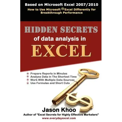 Hidden Secrets of Data Analysis in Excel: How to Use Microsoft(R) Excel Differently to Gain a Productive Edge