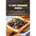 25 Easy Mushroom Recipes: The Essential Guide To Cooking Mushrooms: Mushroom Cookbook