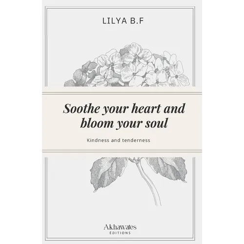Soothe your heart and bloom your soul: Kindness and tenderness