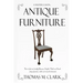A Masterclass in Antique Furniture: How to find and identify American, English, Dutch and French antique furniture, clocks and musical instruments
