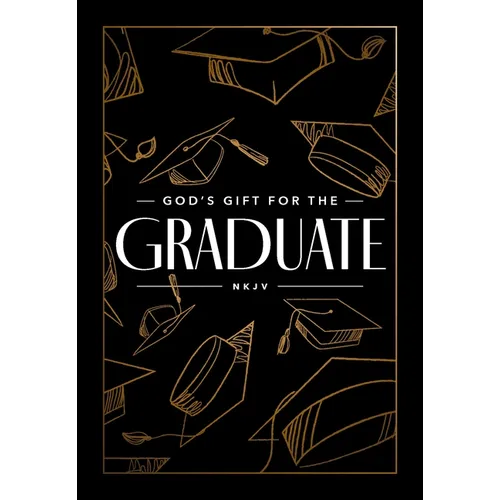God's Gift for the Graduate NKJV: Biblical Wisdom and Bible Verses (a 52-Week Devotional) - The Perfect Christian Graduation Gift to Celebrate Your Gr
