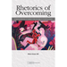 Rhetorics of Overcoming: Rewriting Narratives of Disability and Accessibility in Writing Studies