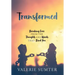 Transformed: Breaking Free from the Thoughts and Words that Bind You