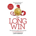 The Long Win - 1st Edition: The Search for a Better Way to Succeed