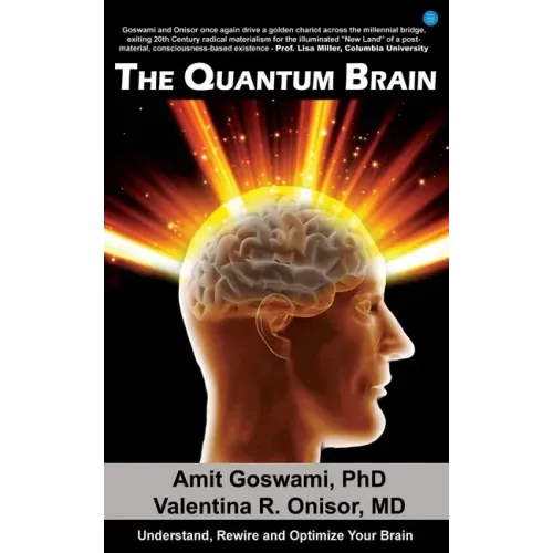 The Quantum Brain: Understand, Rewire and Optimize Your Brain