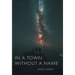 In a Town Without a Name