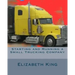 Starting and Running a Small Trucking Company: An Easy Step by Step Guide to Starting and Running a Small Trucking Company