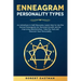 Enneagram Personality Types: An Adventure in Self-Discovery. Learn How to Use the Sacred Enneagram for Personal Growth and for Improving Relationsh