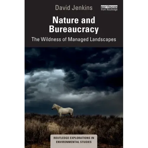 Nature and Bureaucracy: The Wildness of Managed Landscapes