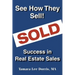 See How They Sell!: Success in Real Estate Sales
