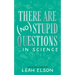There Are (No) Stupid Questions ... in Science