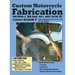 Custom Motorcycle Fabrication: Materials, Welding, Mill and Lathe, Frame Construction