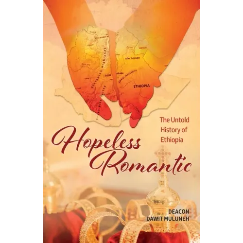 Hopeless Romantic: The Untold History of Ethiopia