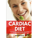 Cardiac Diet: A Beginner's Step-by-Step Guide to a Heart-Healthy Life with Recipes and a Meal Plan